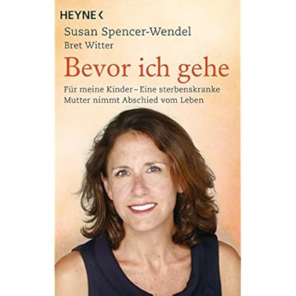 Download Ebook Bevor ich gehe: Erinnerungen für eine Zukunft ohne mich