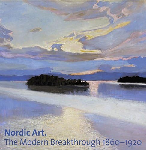 Nordic Art. The Modern Breakthrough (1860-1921): The Modern Breakthrough 1860-1920