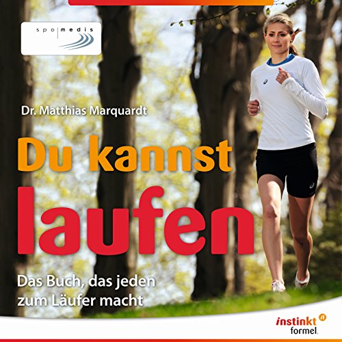 Download Du kannst laufen: Das Buch, das jeden zum Läufer macht Download Du kannst laufen: Das Buch, das jeden zum Läufer macht