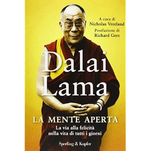 La mente aperta. La via alla felicità nella vita di tutti i giorni La mente aperta. La via alla felicità nella vita di tutti i giorni
