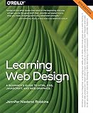 Learning Web Design: A Beginner's Guide to HTML, CSS, JavaScript, and Web Graphics by 