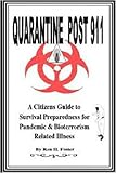 Image de Quarantine Post 911 A Citizens Guide to Survival Preparedness for Pandemic & Bioterrorism Related Illness (English Edition)