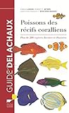 Image de Poissons des récifs coralliens : Plus de 200 espèces décrites et illustrées