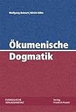 Ökumenische Dogmatik by Wolfgang Beinert, Ulrich Kühn