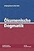 Ökumenische Dogmatik by Wolfgang Beinert, Ulrich Kühn