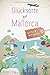 Produktbild Glücksorte auf Mallorca: Fahr hin und werd glücklich
