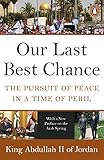 Our Last Best Chance: The Pursuit of Peace in a Time of Peril (English Edition) by 