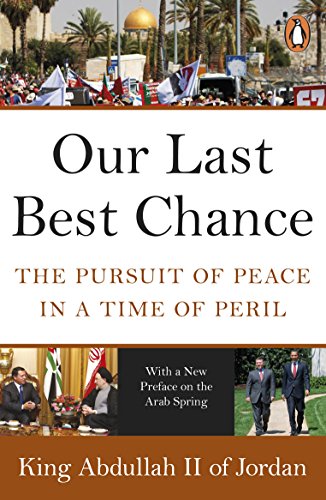 Our Last Best Chance: The Pursuit of Peace in a Time of Peril (English Edition)