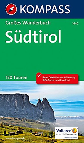Download Südtirol: Großes Wanderbuch mit Extra Tourenguide zum Herausnehmen, 120 Touren, GPX-Daten zum Download. (KOMPASS Große Wanderbücher, Band 1640) Download Südtirol: Großes Wanderbuch mit Extra Tourenguide zum Herausnehmen, 120 Touren, GPX-Daten zum Download. (KOMPASS Große Wanderbücher, Band 1640)