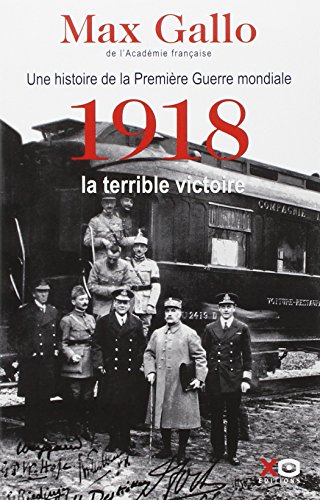 1918, la terrible victoire : Récit