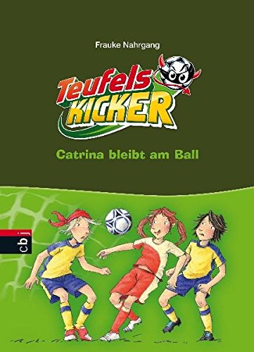 Download Die Teufelskicker - Catrina bleibt am Ball (Teufelskicker - Die Reihe, Band 14) Download Die Teufelskicker - Catrina bleibt am Ball (Teufelskicker - Die Reihe, Band 14)