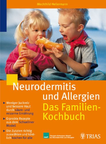Download Neurodermitis und Allergien: Das Familienkochbuch: Weiniger Juckreiz und bessere Haut durch säure- und reizarme Ernährung. Erprobte Rezepte aus dem ... Modell bei Neurodermitis und Allergien) Download Neurodermitis und Allergien: Das Familienkochbuch: Weiniger Juckreiz und bessere Haut durch säure- und reizarme Ernährung. Erprobte Rezepte aus dem ... Modell bei Neurodermitis und Allergien)