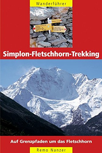 Preisvergleich Produktbild Tourenführer Simplon-Fletschhorn-Trekking: Wandertourenführer