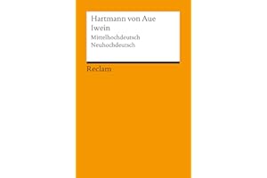 Iwein. Mittelhochdeutsch/Neuhochdeutsch: Hartmann von Aue – Deutsch-Lektüre, Deutsche Klassiker der Literatur – 19011 (Reclams Universal-Bibliothek)
