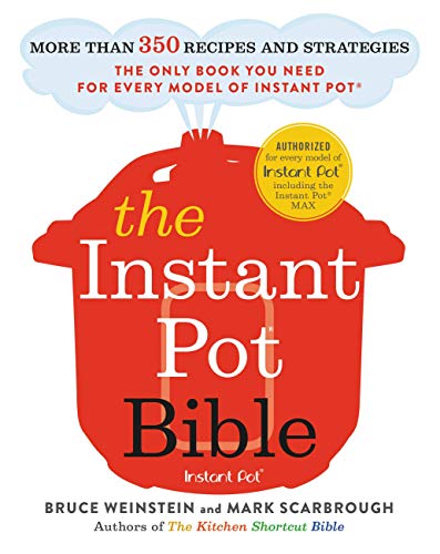 Télécharger The Instant Pot Bible: More than 350 Recipes and Strategies: The Only Book You Need for Every Model Livre eBook France