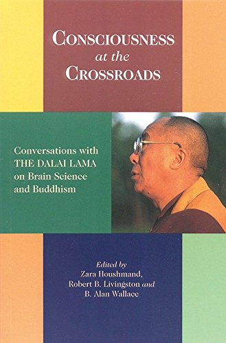 Consciousness At The Crossroads: Conversations with the Dalai Lama on Brain Science and Buddhism