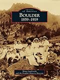 Image de Boulder: 1859-1919 (Images of America) (English Edition)