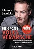 Die große Volksverarsche: Wie Industrie und Medien uns zum Narren halten