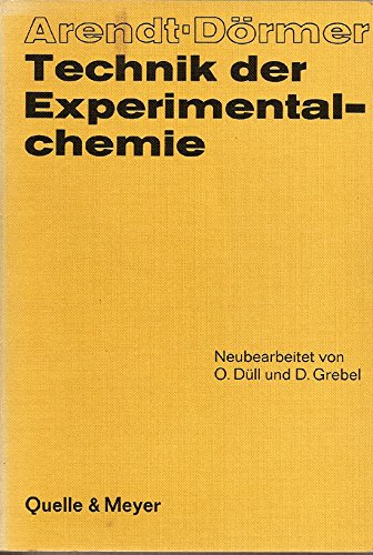Technik der Experimentalchemie. Anleitung zur Ausführung chemischer Experimente
