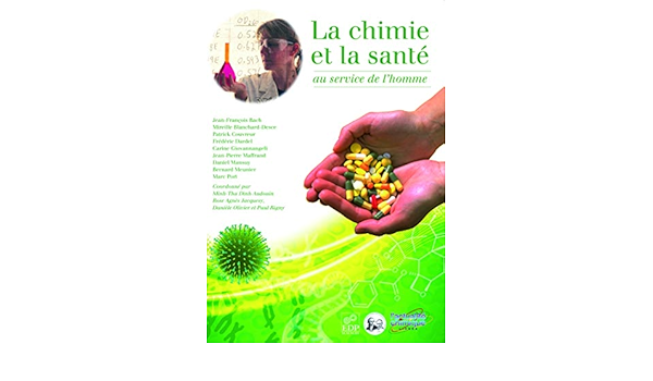 Amazon Fr La Chimie Et La Sante Au Service De L Homme Bach Jean Francois Blanchard Desce Mireille Couvreur Patrick Dardel Frederic Collectif Livres