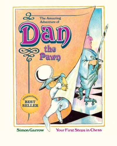 Download The Amazing Adventure of Dan the Pawn: Your First Steps in Chess Download The Amazing Adventure of Dan the Pawn: Your First Steps in Chess