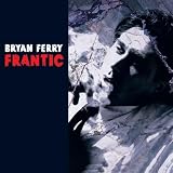 Frantic by Bryan Ferry (2002-04-29) - Bryan Ferry