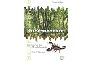 Biopiraterie. Kolonialismus des 21. Jahrhunderts: Eine Einführung