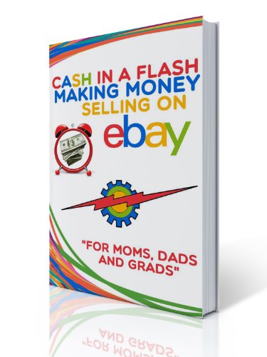 Cash In A Flash Making Money Selling On Ebay Make Money From Home - cash in a flash making money selling on ebay make money from home using the