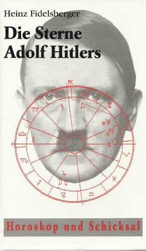 [📖PDF] Die Sterne Adolf Hitlers: Horoskop und Schicksal 3806111472 ...