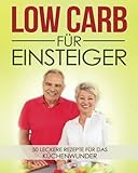 Image de Low Carb Für Einsteiger: 50 Leckere Rezepte Für Das Küchenwunder