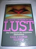 Image de Die dritte Dimension der Lust. Das Geheimnis der weiblichen Ejakulation