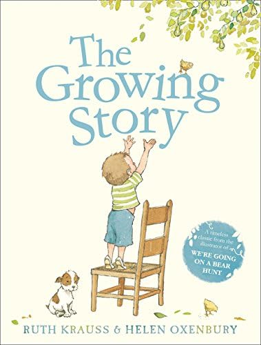 The Growing Story: A timeless children’s book classic from the illustrator of We’re Going on a Bear Hunt: A Timeless Classic From The Illustrator of We’re Going on a Bear Hunt