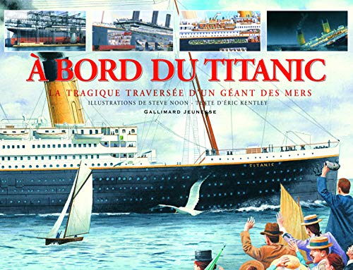 À bord du Titanic: La tragique traversée d'un géant des mers