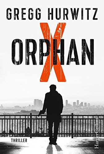Preisvergleich Produktbild Orphan X: Agenten-Thriller (Evan Smoak)
