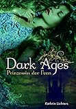 Bücher Neuerscheinungen 2022 - Dark Ages: Prinzessin der Feen von Kathrin Lichters