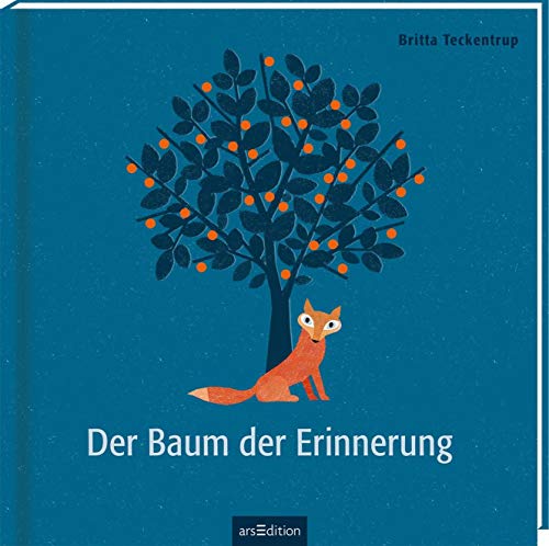 Der Baum der Erinnerung (Britta Teckentrup Bilderbücher)