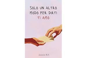 Solo un altro modo per dirti ti amo: Dediche e poe