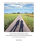 Image de Landvermessung: Durch die Lüneburger Heide von Arno Schmidt zu Walter Kempowski. Ein Wandertagebuch