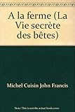 A la ferme (La Vie secrète des bêtes)