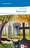 Paris noir: Lektüre abgestimmt auf Découvertes Ab Ende des 2. Lernjahres (Lectures françaises) by 