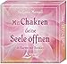 Mit Chakren deine Seele öffnen: 56 Karten und Begleitbuch by 