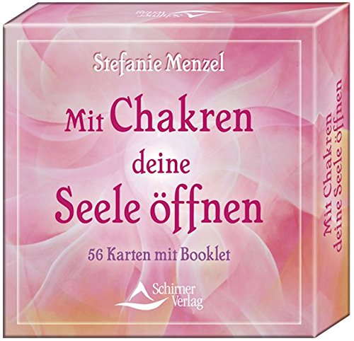 Mit Chakren deine Seele öffnen: 56 Karten und Begleitbuch