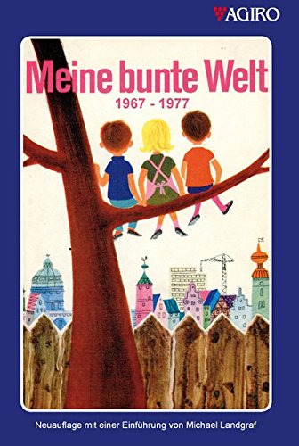 Meine bunte Welt 2: 1967 - 1977