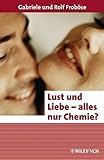 Cover zum Buch Lust und Liebe: Alles nur Chemie?