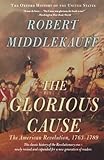The Glorious Cause: The American Revolution, 1763-1789 (The Oxford History of the United States, Band 3) by 