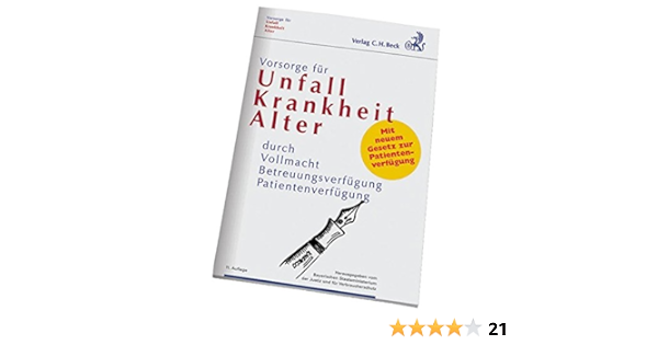 Vorsorge Fur Unfall Krankheit Alter Durch Vollmacht Betreuungsverfugung Patientenverfugung Amazon De Bayerischen Staatsministerium Der Justiz Und Fur Verbraucherschutz Bucher