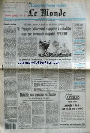 MONDE (LE) [No 14982] du 28/03/1993 - M. FRANCOIS MITTERRAND S'APPRETE A COHABITER AVEC UNE ECRASANTE MAJORITE RPR-UDF - LE GENERAL DE L'ARMEE MORTE PAR JEAN-MARIE COLOMBANI - LES AVEUGLES ET LES PARALYTIQUES PAR ANDRE FONTAINE - CALCULS SERBES - L'ODYSSEE TRAGIQUE DU MC RUBY - LE NUCLEAIRE NE PAIE PLUS - ELF - LE CONQUISTADOR MENACE - BATAILLE DES SCRUTINS EN RUSSIE PAR JAN KRAUZE. gratuit