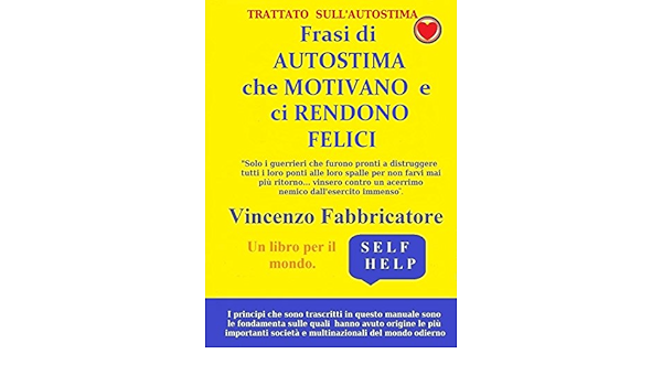 Frasi Di Autostima Che Motivano E Ci Rendono Felici Ebook Fabbricatore Vincenzo Amazon It Kindle Store