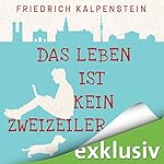 Das Leben ist kein Zweizeiler