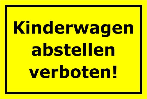 Preisvergleich Produktbild Schild - Kinderwagen abstellen verboten - 15x20cm, 30x20cm und 45x30cm - Bohrlöcher Aufkleber Hartschaum Aluverbund -S00194C